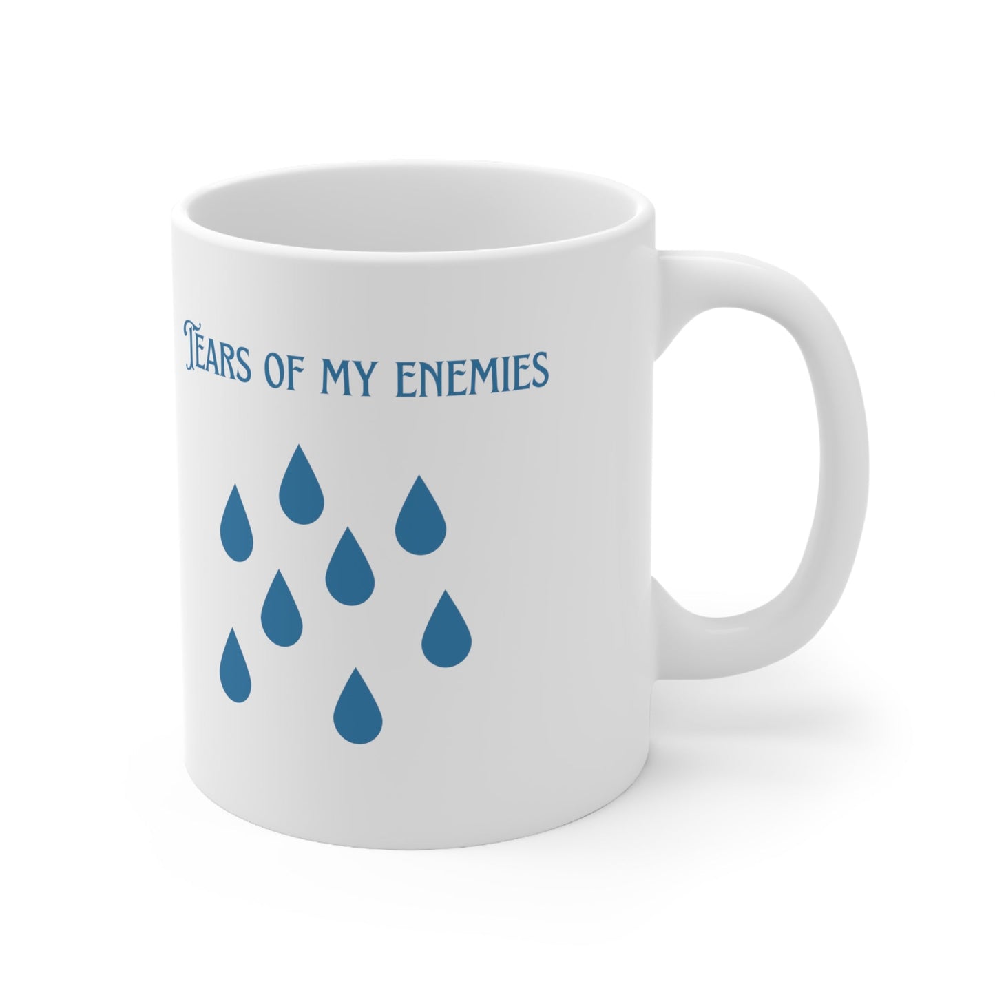 Tears of my enemies Ceramic Mug 11oz - Blossoms&Moss