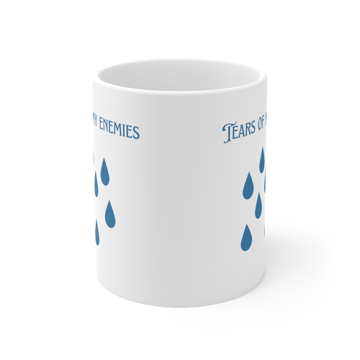 Tears of my enemies Ceramic Mug 11oz - Blossoms&Moss